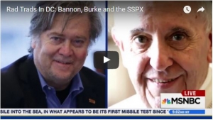 Rad Trads In DC: Bannon, Burke and the SSPX